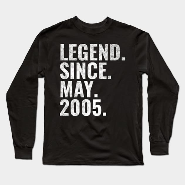 Legend since May 2005 Birthday Shirt Happy Birthday Shirts Long Sleeve T-Shirt by TeeLogic